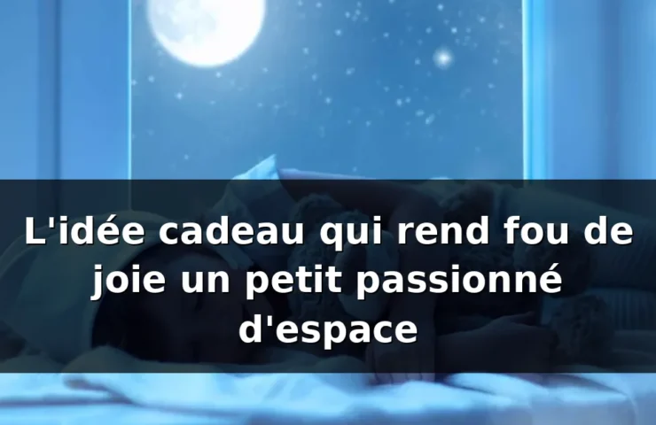 Cadeau enfant espace : l'idée qui fait rêver en 2026 — illustration