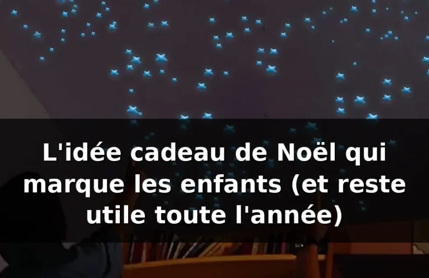 Cadeau Noël enfant original : idées qui durent toute l'année — illustration