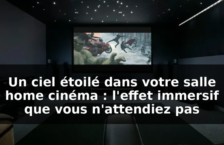 Plafond étoilé home cinéma : guide installation & immersion — illustration